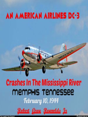 cover image of An American Airlines DC-3 Crashes In the Mississippi River Memphis, Tennessee February 10, 1944